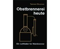 Obstbrennerei Heute Tanner/Brunner 